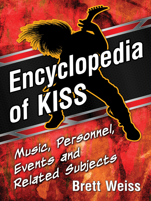 Title details for Encyclopedia of KISS by Brett Weiss - Available